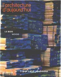 Architecture aujourd'hui 347, le bois (L')