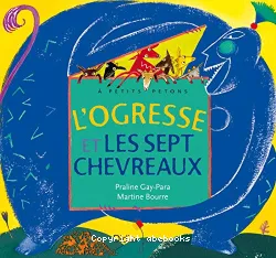 ogresse et les sept chevreaux(L')