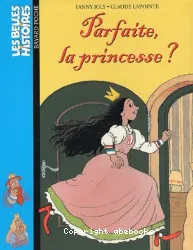 Parfaite la princesse ?