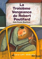 Troisième vengeance de Robert Poutifard (La)