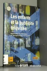 Enfants et la publicité télévisée (Les)