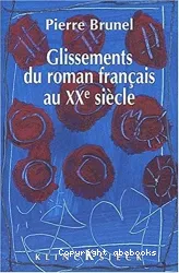 Glissements du roman français au XXe siècle