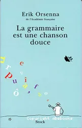 Grammaire est une chanson douce (La)