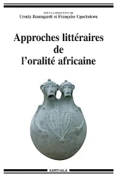 Approches littéraires de l'oralité africaine