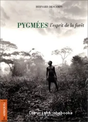 Pygmées l'esprit de la forêt