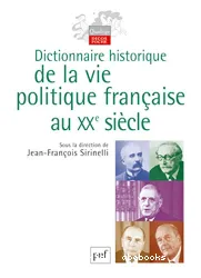 Dictionnaire historique de la vie politique française au XXème siècle