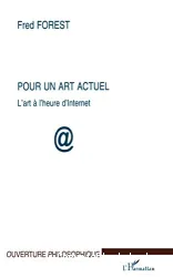 Pour un art actuel : l'art à l'heure d'Internet