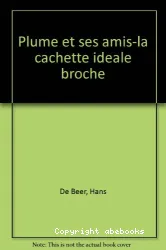 Plume et ses amis-la cachette ideale broche