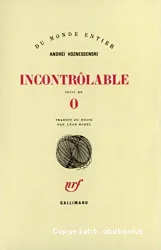 Incontrôlable ; (suivi de) 0