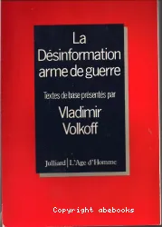 Désinformation, arme de guerre (La)