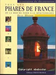 Tous les phares de France, de la Mer du Nord à la Méditerranée