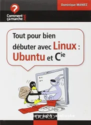 Tout pour bien d¥buter avec Linux-Ubuntu et Cie