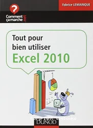 Tout pour bien utiliser Excel 2010