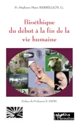 Bioéthique du début à la fin de la vie humaine