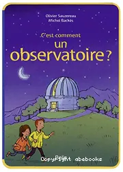 C'est comment un observatoire ?