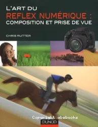 L'art du reflex numérique