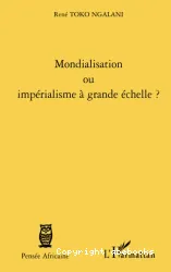 Mondialisation ou impérialisme à grande échelle ?