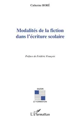 Modalités de la fiction dans l'écriture scolaire