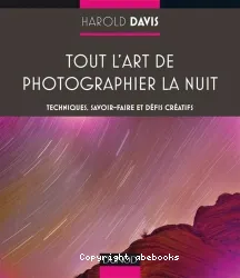 Tout l'art de photographier la nuit