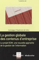 Gestion globale des contenus d'entreprise(La)