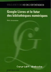 Google livres et le futur des bibliotheques numériques