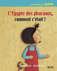 L'Égypte des pharaons, comment c'était ?