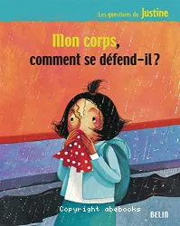 Mon corps, comment se défend-il ?