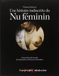 Une histoire indiscrète du nu féminin