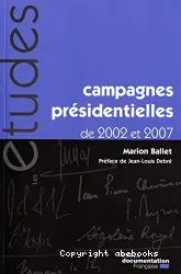 Campagnes présidentielles de 2002 et 2007 : les documents pour comprendre