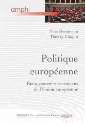 Politique européenne : Etats, pouvoirs et citoyens de l'Union européenne