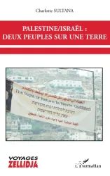 Palestine-Isra?l, deux peuples sur une terre