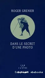 Dans le secret d'une photo