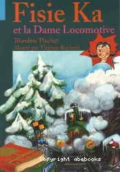 Fisie Ka et la Dame Locomotive