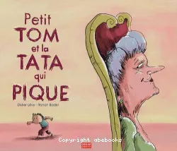 Petit Tom et la tata qui pique