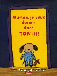 Maman, je veux dormir dans ton lit !