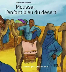 Moussa, l'enfant bleu du desert