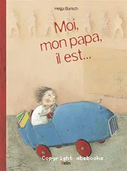 Moi, mon papa, il est