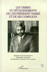 Les Crimes et détounements de l'ex-président Habre et de ses complices