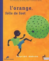 orange, folle de foot (L')