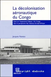 Décolonisation aéronautique du Congo (La)