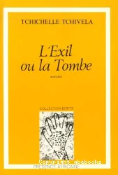 Exil (L')ou la tombe