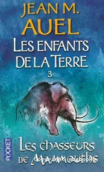 Les enfants de la terre t3 les chasseurs