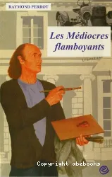 Médiocres flamboyants (Les)