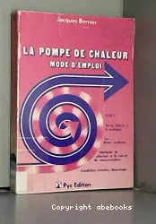 Pompe de chaleur mode d'emploi (La)