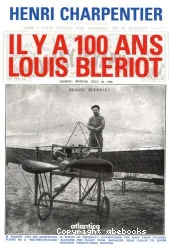 Il y a 100 ans, Louis Blériot