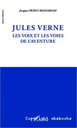 Jules Verne, les voix et les voies de l'aventure