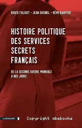 Histoire politique des services secrets français