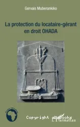 Protection (La) du locataire-gérant en droit OHADA