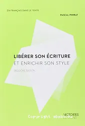 Libérer son écriture et enrichir son style