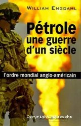 Pétrole, une guerre d'un siècle